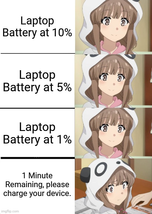 run boi run | Laptop Battery at 10%; Laptop Battery at 5%; Laptop Battery at 1%; 1 Minute Remaining, please charge your device. | image tagged in bruh,memes,animeme,funny,oof,funny memes | made w/ Imgflip meme maker