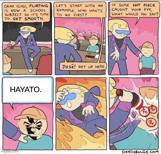 hayato. | HAYATO. | image tagged in flirting class,jjba | made w/ Imgflip meme maker