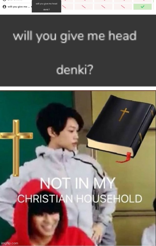 Lol who the hey was this- | image tagged in not in my christian household | made w/ Imgflip meme maker