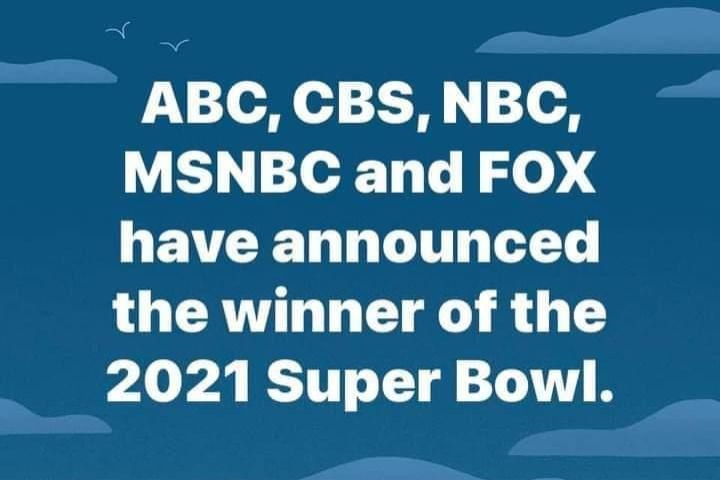 And there you have it... | image tagged in 2021 super bowl,lamestream media,biased media,liberal media,fake news,mainstream media | made w/ Imgflip meme maker