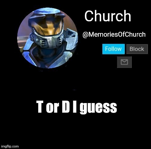 Church Announcement | T or D I guess | image tagged in church announcement | made w/ Imgflip meme maker