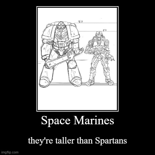 No hate to Halo though | image tagged in demotivationals,warhammer 40k,halo | made w/ Imgflip demotivational maker