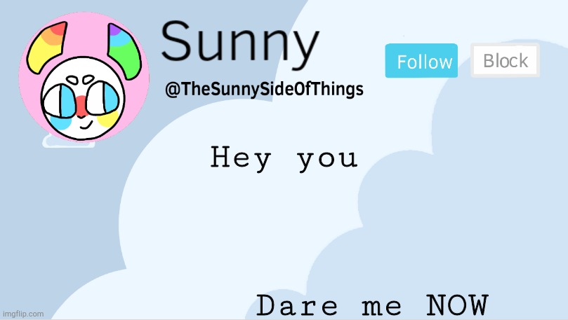 Can be dirty but I'd prefer we keep it clean | Hey you; Dare me NOW | image tagged in impossible so you can't ever ever ever find it haha | made w/ Imgflip meme maker