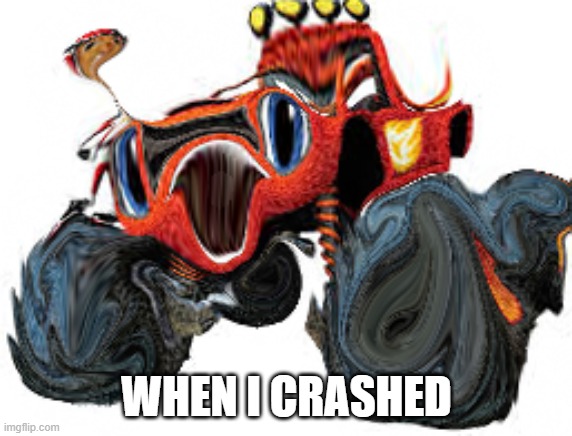 I CRASHED WHEN I WAS IN A FILM | WHEN I CRASHED | image tagged in car crash | made w/ Imgflip meme maker