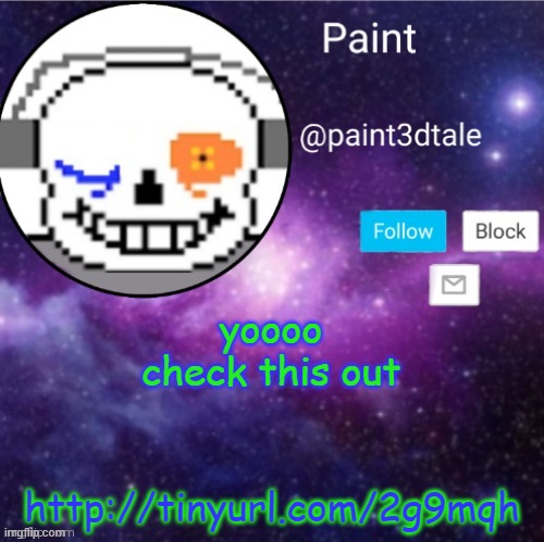 http://tinyurl.com/2g9mqh | yoooo check this out; http://tinyurl.com/2g9mqh | image tagged in paint announces | made w/ Imgflip meme maker