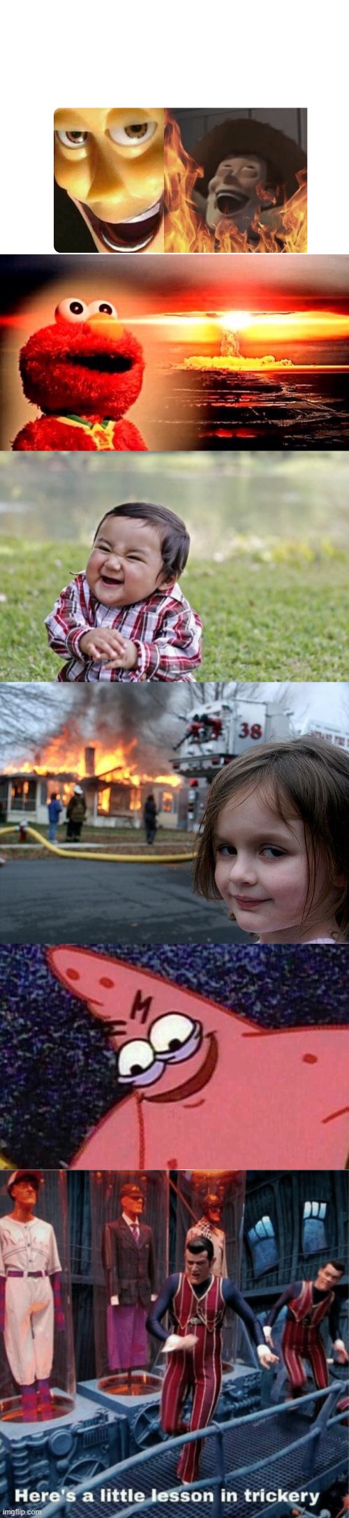image tagged in satanic woody,elmo nuclear explosion,memes,evil toddler,disaster girl,evil patrick | made w/ Imgflip meme maker