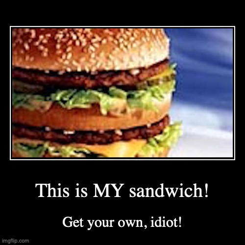 Big Mac | image tagged in funny,demotivationals,big mac | made w/ Imgflip demotivational maker