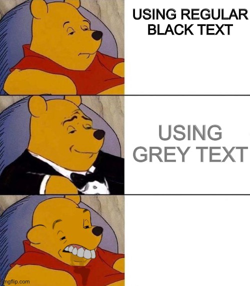 10000111100101100 | USING REGULAR BLACK TEXT; USING GREY TEXT; USING WHITE TEXT | image tagged in best better blurst,funny,memes,stop reading the tags,or,barney will eat all of your delectable biscuits | made w/ Imgflip meme maker