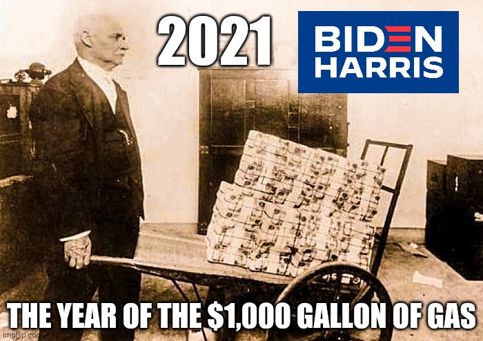 Gas Wars 2021 | 2021; THE YEAR OF THE $1,000 GALLON OF GAS | image tagged in joe biden,liberal agenda,gas station,hyperinflation,economy,election fraud | made w/ Imgflip meme maker