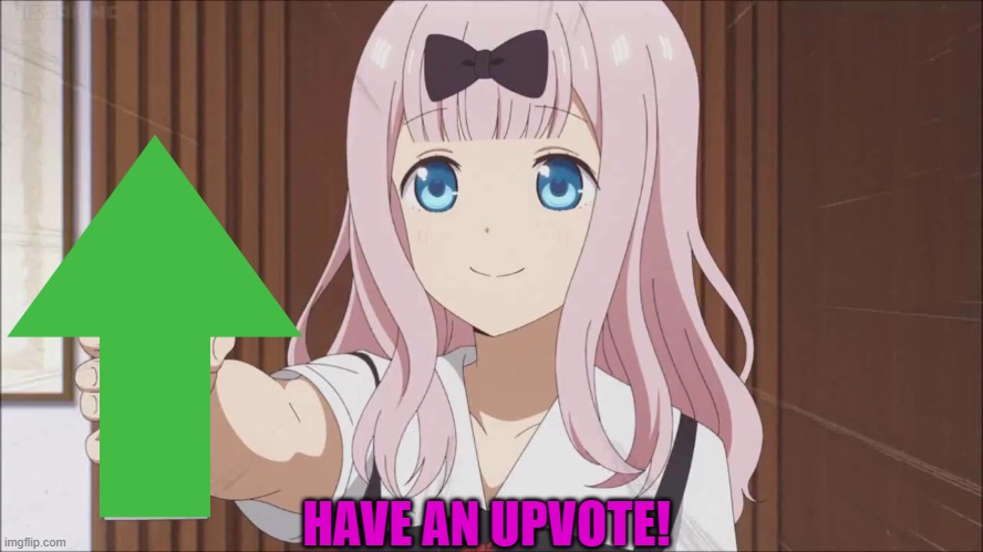 Chika gives you a cola | HAVE AN UPVOTE! | image tagged in chika gives you a cola | made w/ Imgflip meme maker