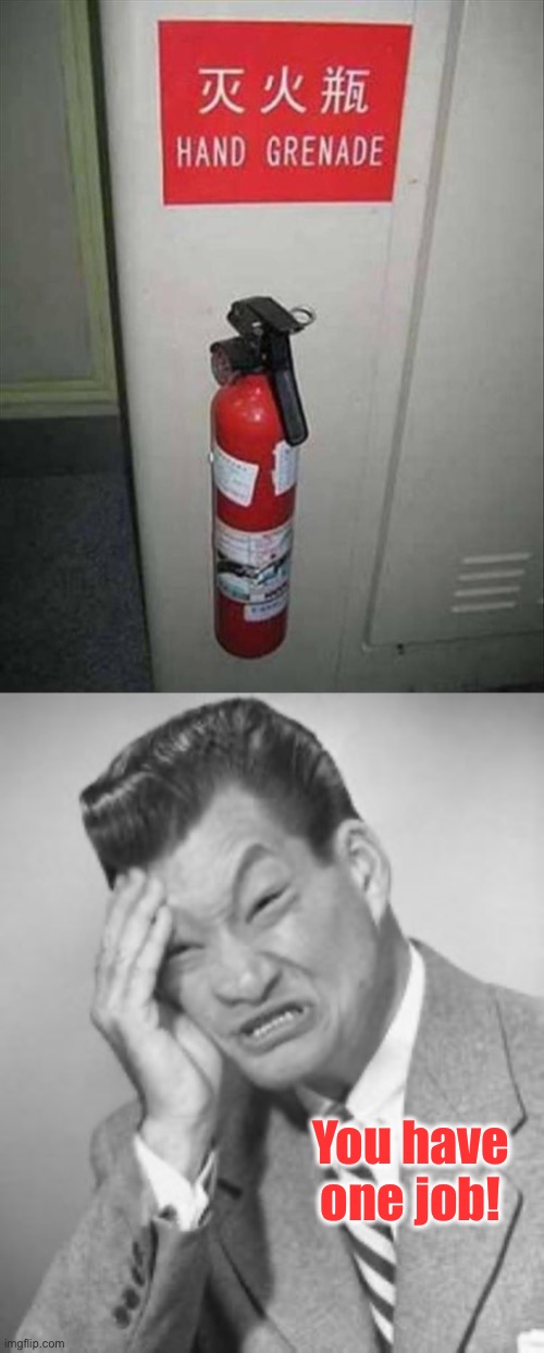 Fire in the hole! | You have one job! | image tagged in funny signs,fire extinguisher,memes,funny | made w/ Imgflip meme maker