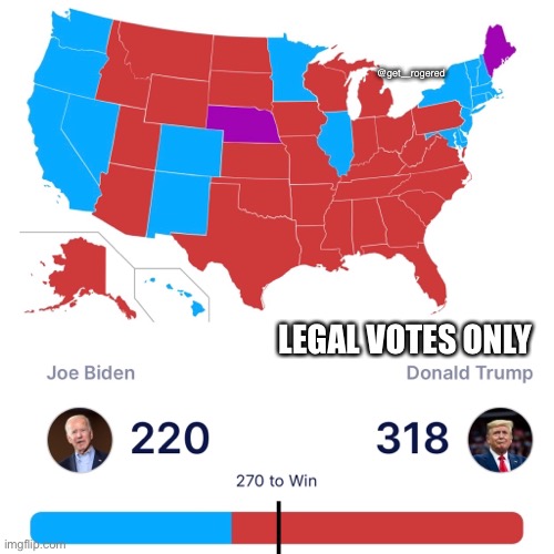 Trump has won | @get_rogered; LEGAL VOTES ONLY | image tagged in trump2020,stopthesteal,voterfraud | made w/ Imgflip meme maker