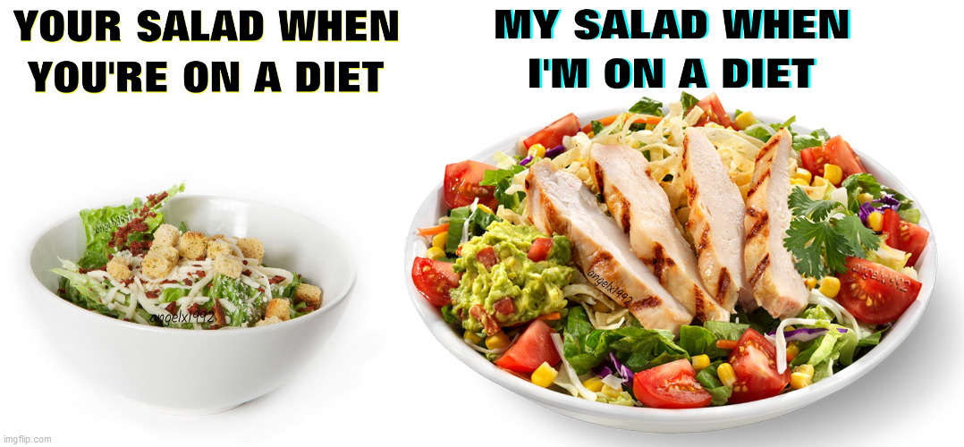 image tagged in salad,foodie,diet,health,mexican salad,eating healthy | made w/ Imgflip meme maker