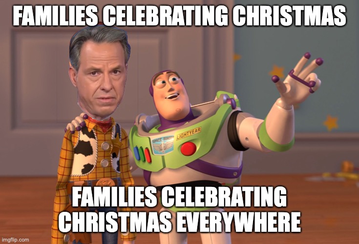 X, X Everywhere | FAMILIES CELEBRATING CHRISTMAS; FAMILIES CELEBRATING CHRISTMAS EVERYWHERE | image tagged in memes,x x everywhere | made w/ Imgflip meme maker