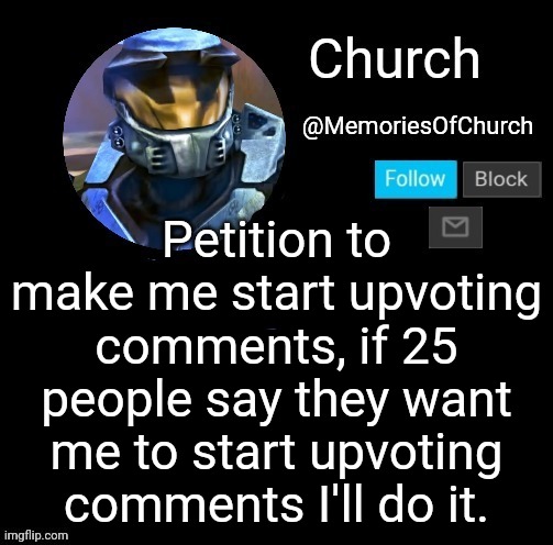 Church Announcement | Petition to make me start upvoting comments, if 25 people say they want me to start upvoting comments I'll do it. | image tagged in church announcement | made w/ Imgflip meme maker