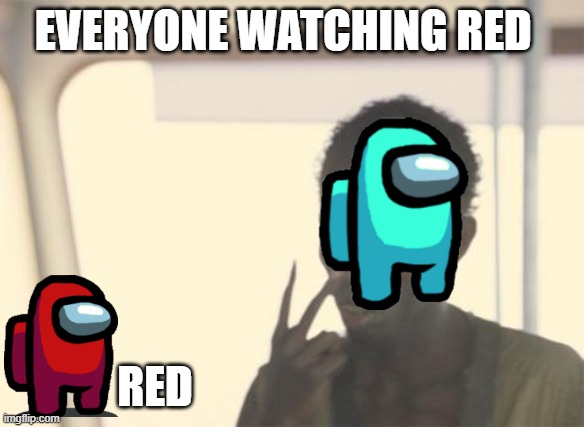 I'm The Captain Now | EVERYONE WATCHING RED; RED | image tagged in memes,i'm the captain now | made w/ Imgflip meme maker