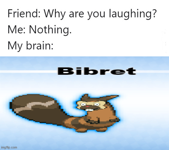 Bibret | image tagged in memes | made w/ Imgflip meme maker