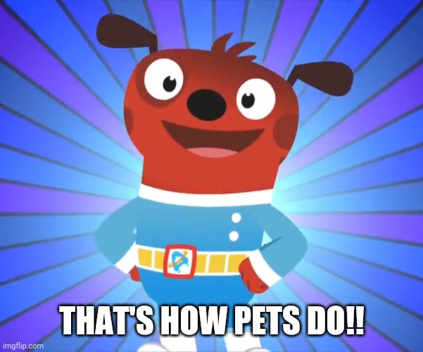 Happy Comet (Astroblast!) | THAT'S HOW PETS DO!! | image tagged in happy comet astroblast | made w/ Imgflip meme maker