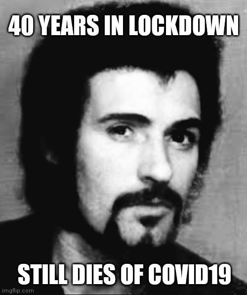 Who said Friday 13th wasn't a good day | 40 YEARS IN LOCKDOWN; STILL DIES OF COVID19 | image tagged in lockdown,covid-19,covid19,covid,coronavirus,corona virus | made w/ Imgflip meme maker