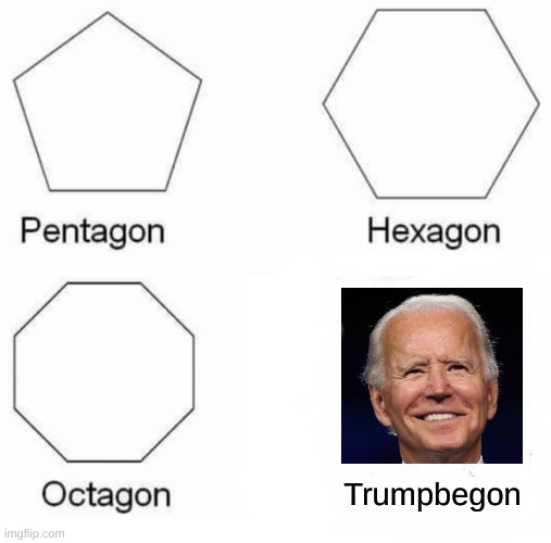 Trumpbegon | Trumpbegon | image tagged in memes,pentagon hexagon octagon | made w/ Imgflip meme maker