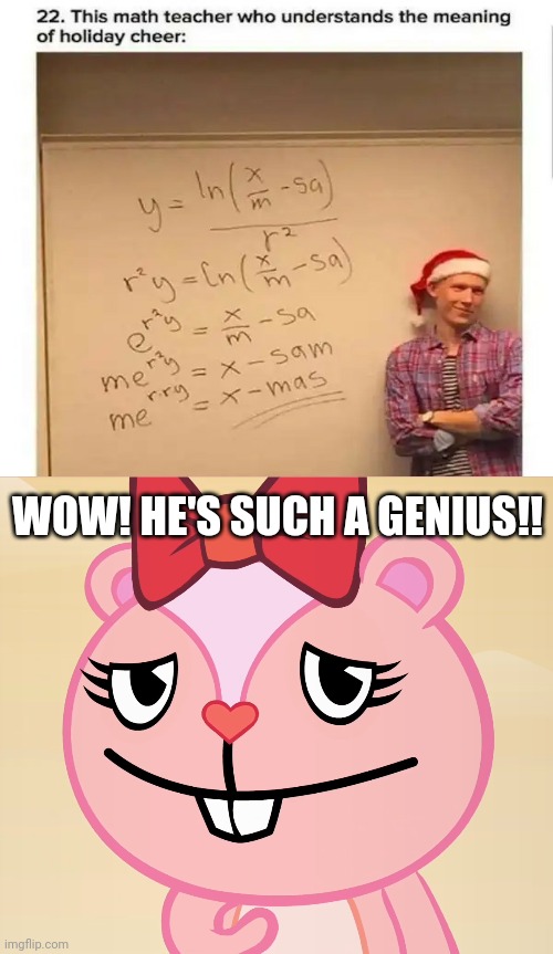 If 2020 was a math genius |  WOW! HE'S SUCH A GENIUS!! | image tagged in shy giggles htf,funny,memes,christmas,math genius,success | made w/ Imgflip meme maker