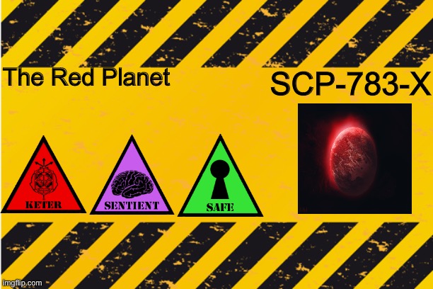 warning banner | SCP-783-X; The Red Planet | image tagged in warning banner | made w/ Imgflip meme maker