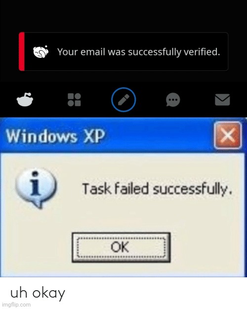 Funny Reddit Meme | image tagged in reddit,memes,funny,task failed successfully,you had one job,noticed | made w/ Imgflip meme maker