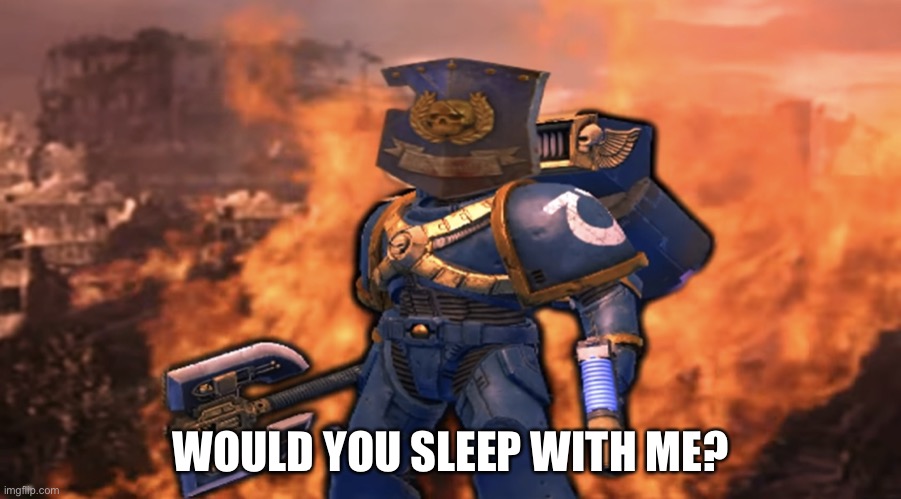 Shield Marine | WOULD YOU SLEEP WITH ME? | image tagged in shield marine | made w/ Imgflip meme maker