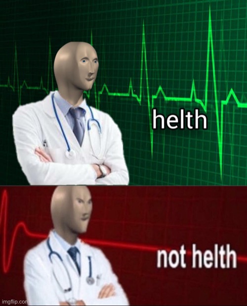 Helth, then not Helth Blank Meme Template