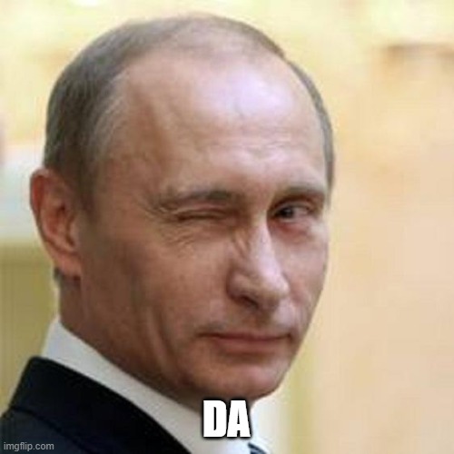 Putin Winking | DA | image tagged in putin winking | made w/ Imgflip meme maker