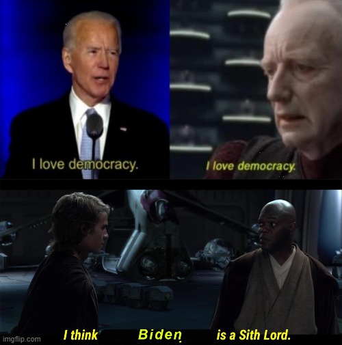 I think Biden is a Sith Lord | image tagged in star wars,creepy joe biden,anakin skywalker,mace windu,palpatine | made w/ Imgflip meme maker