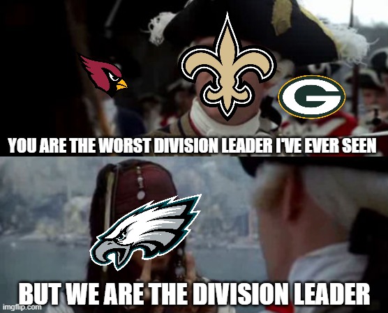 3-5-1 Eagles leading the NFC East | YOU ARE THE WORST DIVISION LEADER I'VE EVER SEEN; BUT WE ARE THE DIVISION LEADER | image tagged in you are the worst troll i've ever heard of | made w/ Imgflip meme maker
