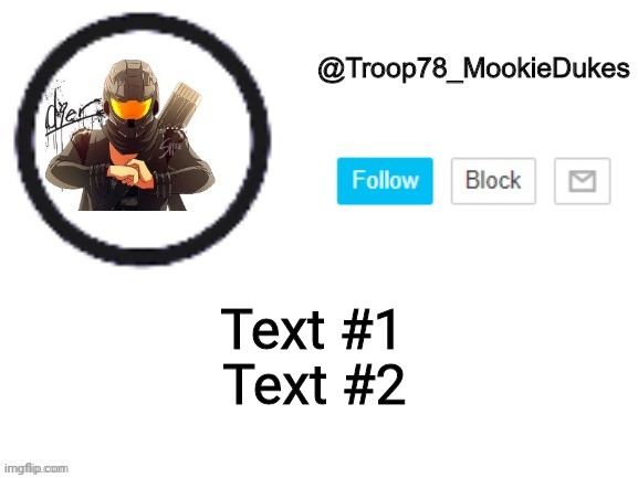 Troop78_MookieDukes | Text #2; Text #1 | image tagged in troop78_mookiedukes | made w/ Imgflip meme maker
