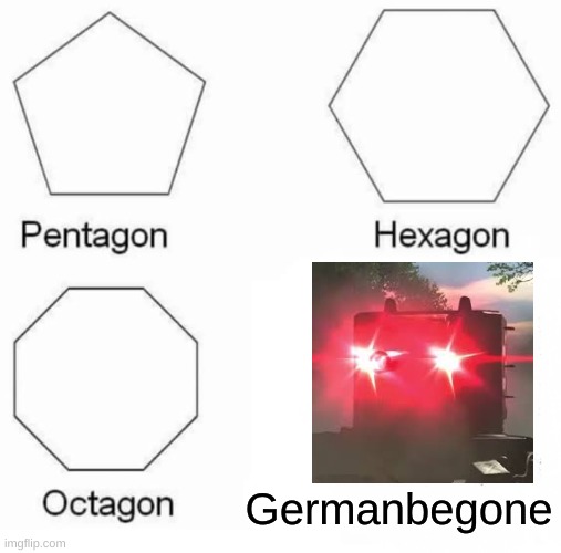 wart thunder | Germanbegone | image tagged in memes,pentagon hexagon octagon | made w/ Imgflip meme maker