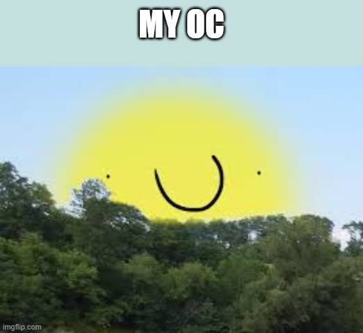 sun | MY OC | made w/ Imgflip meme maker
