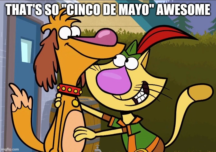 THAT'S SO "CINCO DE MAYO" AWESOME | made w/ Imgflip meme maker
