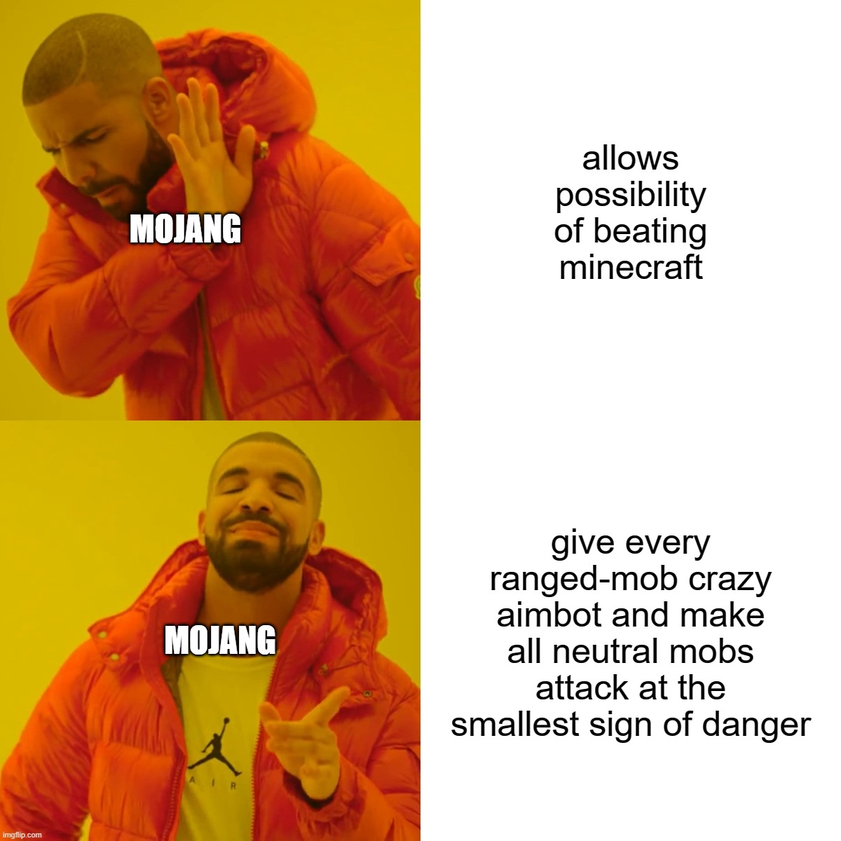Drake Hotline Bling | allows possibility of beating minecraft; MOJANG; give every ranged-mob crazy aimbot and make all neutral mobs attack at the smallest sign of danger; MOJANG | image tagged in memes,drake hotline bling | made w/ Imgflip meme maker