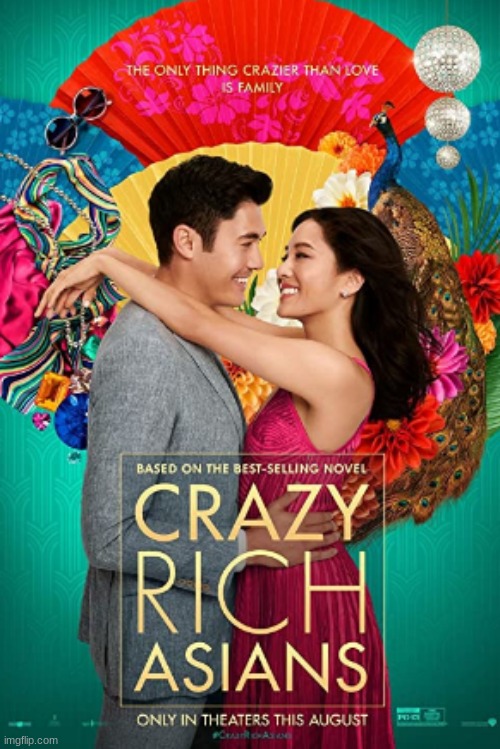 A pretty decent film! | image tagged in crazy rich asians,movies,constance wu,henry golding,michelle yeoh,awkwafina | made w/ Imgflip meme maker