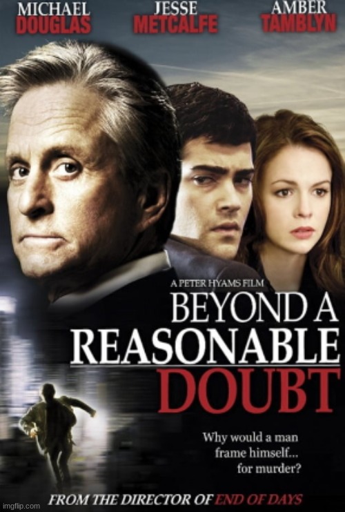One of the top 3 best twist endings I've ever seen! | image tagged in beyond a reasonable doubt,movies,michael douglas,jesse metcalfe,amber tamblyn,orlando jones | made w/ Imgflip meme maker