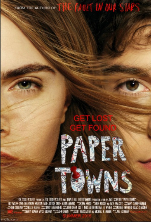 Paper Towns | image tagged in paper towns,movies,nat wolff,cara delevingne,justice smith,austin abrams | made w/ Imgflip meme maker