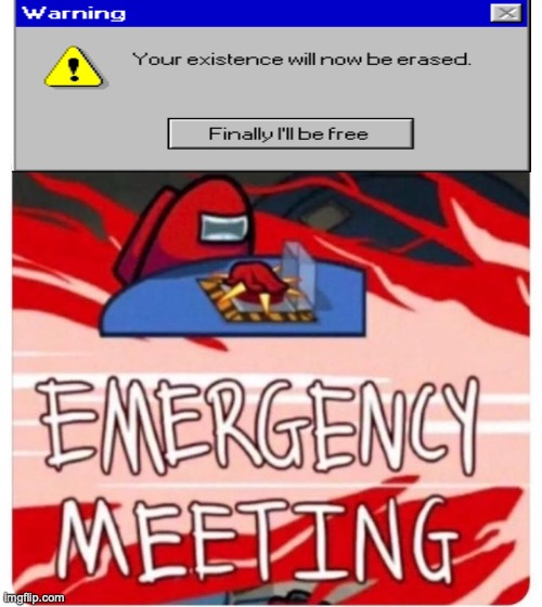 Emergency Meeting Among Us | image tagged in emergency meeting among us | made w/ Imgflip meme maker