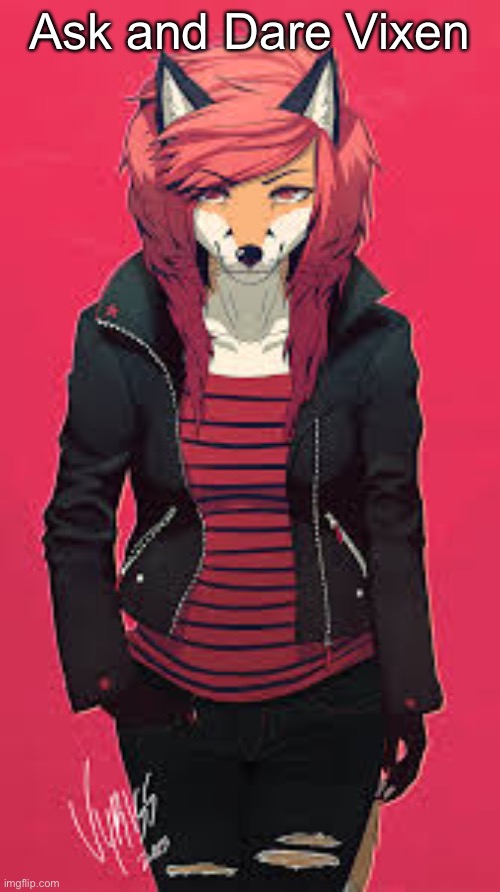 Not my art | Ask and Dare Vixen | made w/ Imgflip meme maker