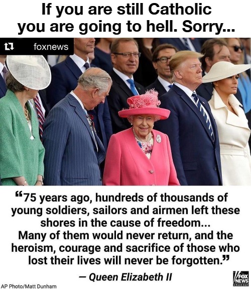 If you are still Catholic you are going to hell. Sorry... | If you are still Catholic you are going to hell. Sorry... | image tagged in catholic,catholicism,catholic church,heaven vs hell,who goes to hell,what the hell happened here | made w/ Imgflip meme maker