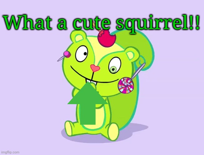 Cute Nutty (HTF) | What a cute squirrel!! | image tagged in cute nutty htf | made w/ Imgflip meme maker