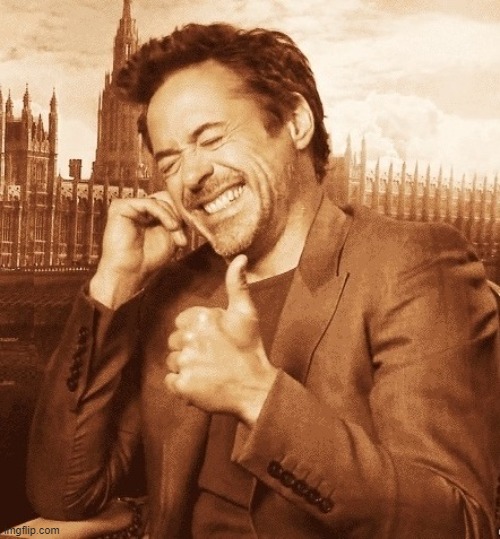 Robert Downey Laugh | image tagged in robert downey laugh | made w/ Imgflip meme maker