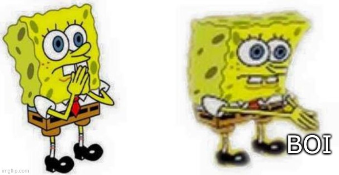 Spongebob *Inhale* Boi | BOI | image tagged in spongebob inhale boi | made w/ Imgflip meme maker