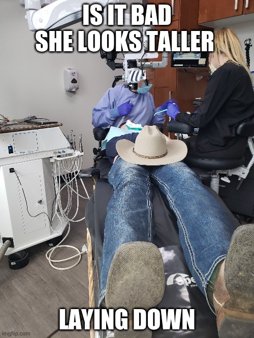 IS IT BAD SHE LOOKS TALLER; LAYING DOWN | made w/ Imgflip meme maker