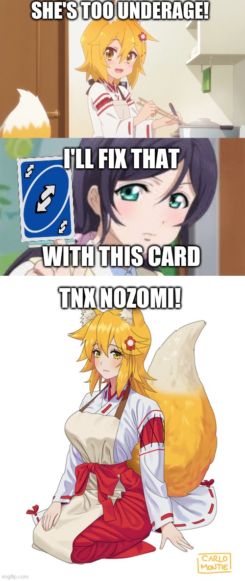 Nozomi fixes Senko |  SHE'S TOO UNDERAGE! I'LL FIX THAT; WITH THIS CARD; TNX NOZOMI! | image tagged in loli,uno reverse card,love live | made w/ Imgflip meme maker