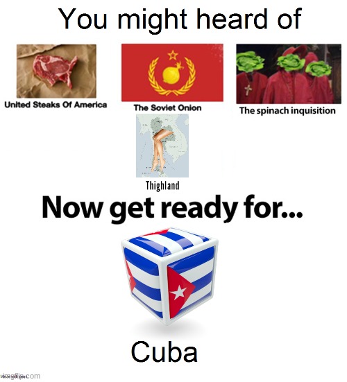 you might have heard... | image tagged in cuba,united states,throw the cheese | made w/ Imgflip meme maker
