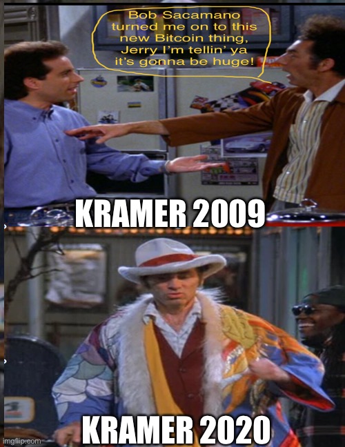 Kramerica Reborn | KRAMER 2009; KRAMER 2020 | image tagged in seinfeld,kramer,cryptocurrency,bitcoin | made w/ Imgflip meme maker